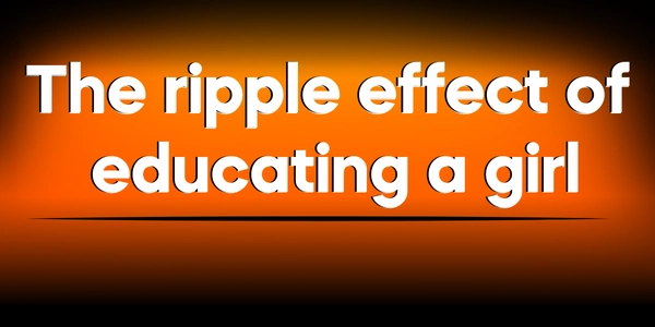 A simple graphic reading ‘Ripple Effect of Educating a Girl,’ symbolizing how Baino Social Impact’s education initiatives in rural Uganda create waves of transformation that uplift families, communities, and future generations.