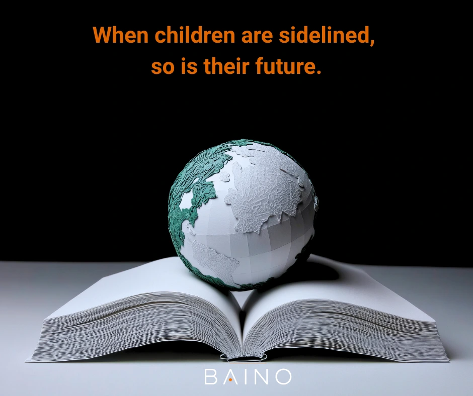 Baino Social Impact quote graphic: “When children are sidelined, so is their future,” over a global map on a large book, emphasizing the impact of supporting education.