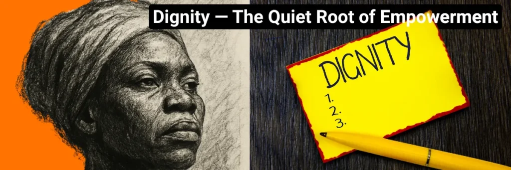 A combined image showing a hand-drawn portrait of an African woman alongside the word “dignity” written on a yellow card with a visible pen. The image symbolizes dignity as the quiet yet powerful root of empowerment—reflecting Baino Social Impact’s belief that true progress begins with self-worth and respect.